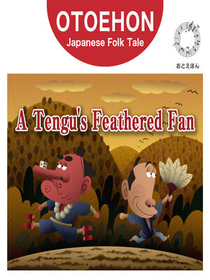 cover image of OTO-EHON　Japanese Folk Tales - English ver.（おとえほん日本昔話英語版）【7】A Tengu's Feathered Fan（てんぐのはうちわ）